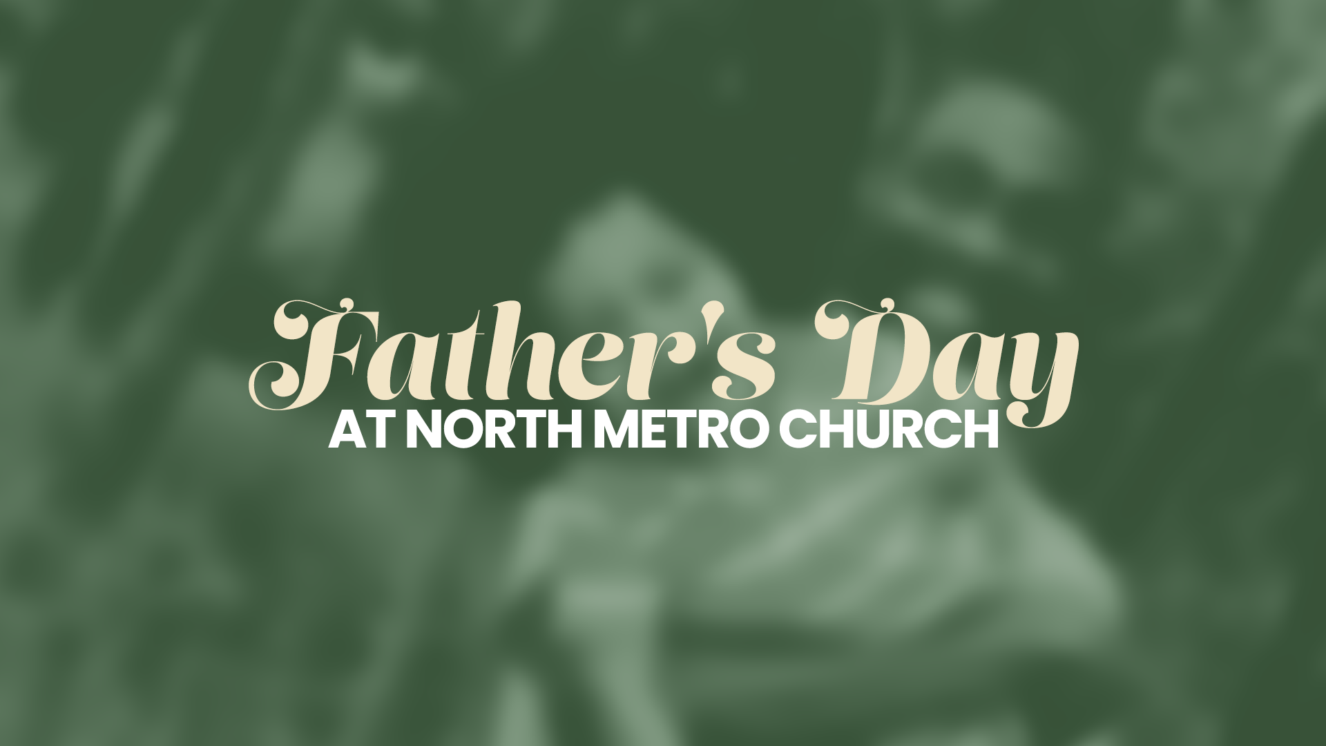 Father's Day at North Metro Church