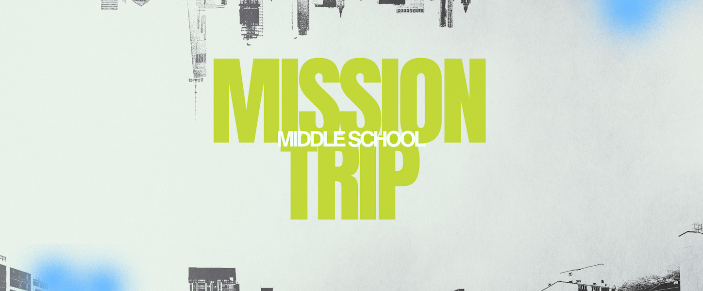 Middle School Mission Trip | July 13-16